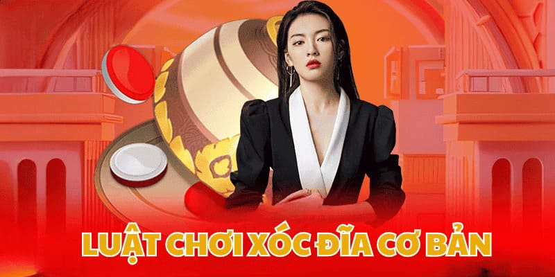 Cách chơi xóc đĩa bằng luật cơ bản
