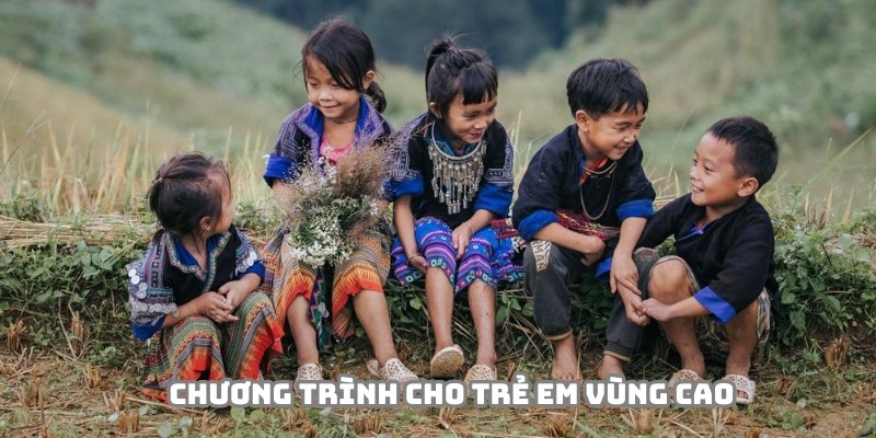 Chương trình thiện nguyện ý nghĩa cho trả em vùng cao