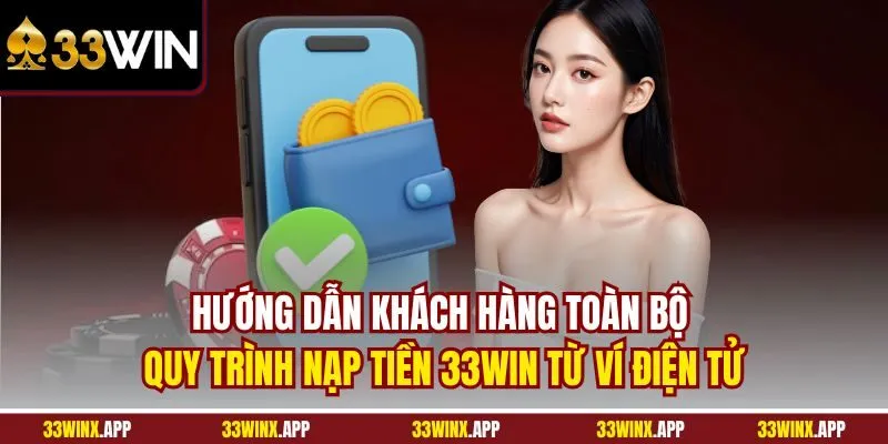 Hướng dẫn nạp tiền 33win từ ví điện tử