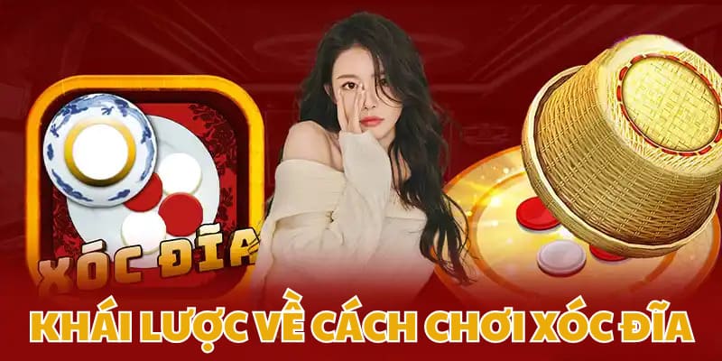 Sơ lược về cách chơi xóc đĩa