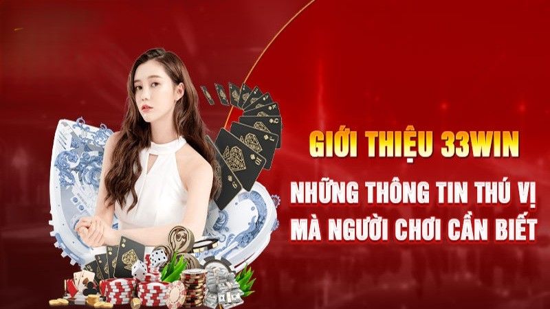 33win - nhà cái casino nổi tiếng và uy tín nhất Việt Nam